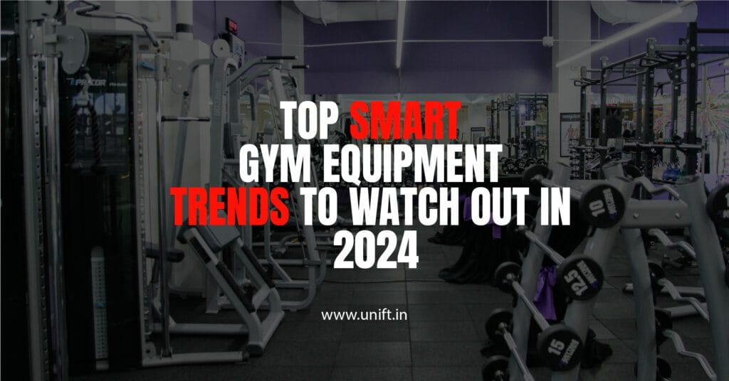 Top smart gym equipment trends to watch out in 2024