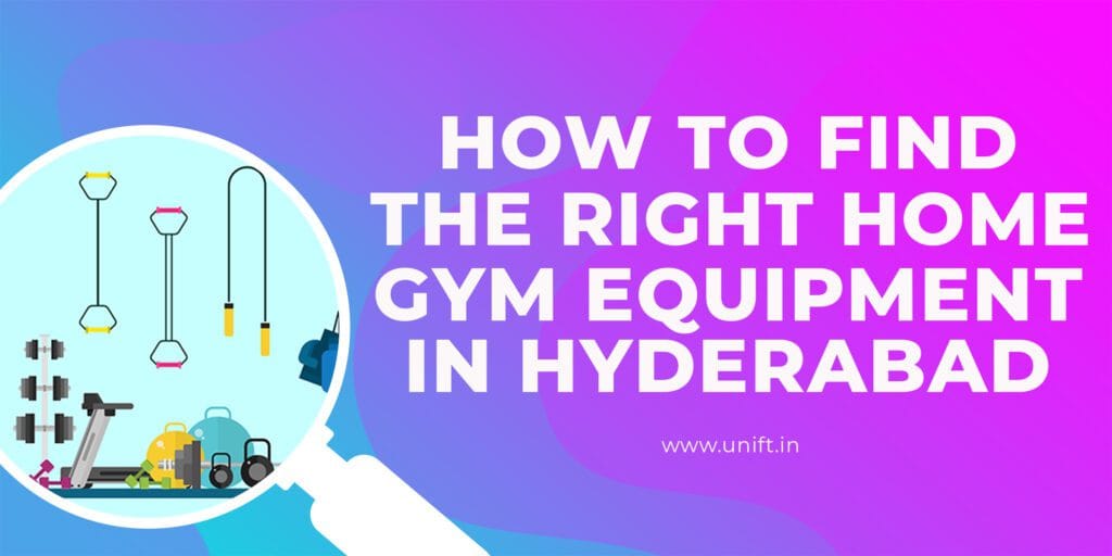 How to find the right home gym equipment in Hyderabad